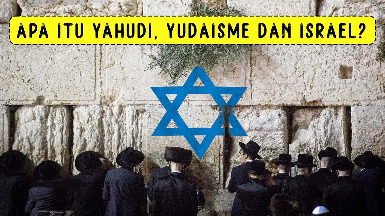 Banyak yang salah memahami Yahudi, Yudaisme dan Israel?