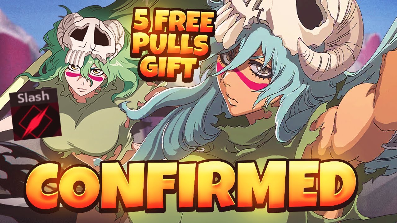 5 FREE PULL GIFT! NELIEL REVEAL OFFICIALLY CONFIRMED - UPDATE INFO TOMORROW! | Bleach Soul Resonance