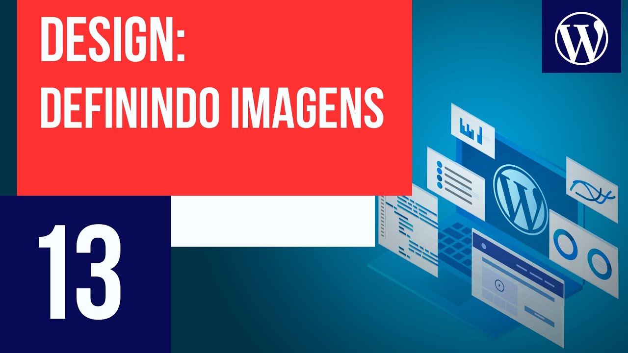 Grandes dicas para imagens em site - Curso WordPress #13