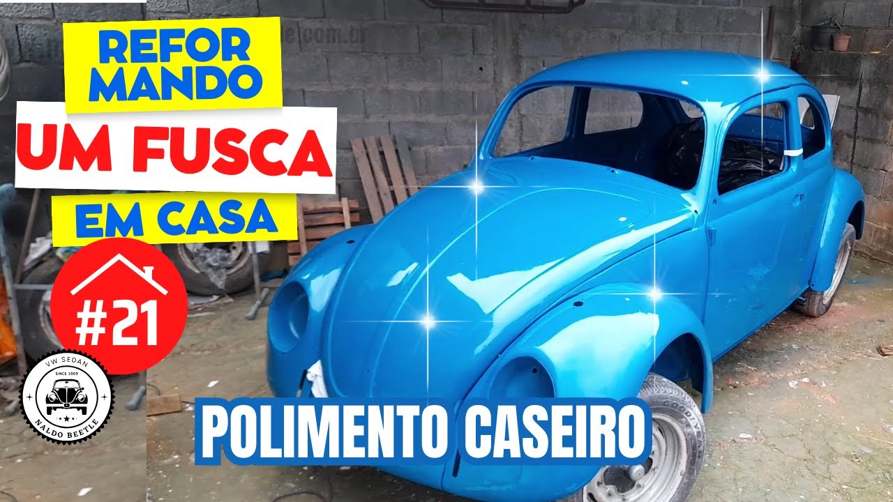 Reformando um Fusca em casa #21 Polimento Caseiro