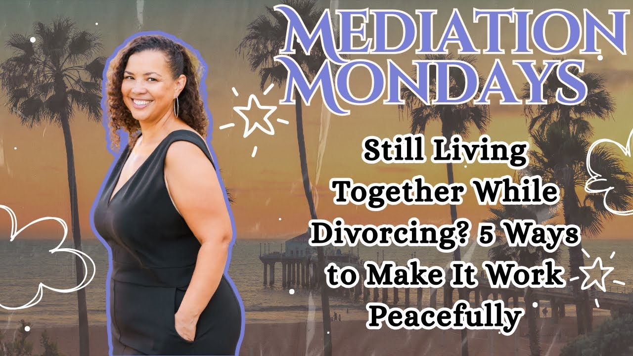 Still Living Together While Divorcing? 5 Ways to Make It Work Peacefully