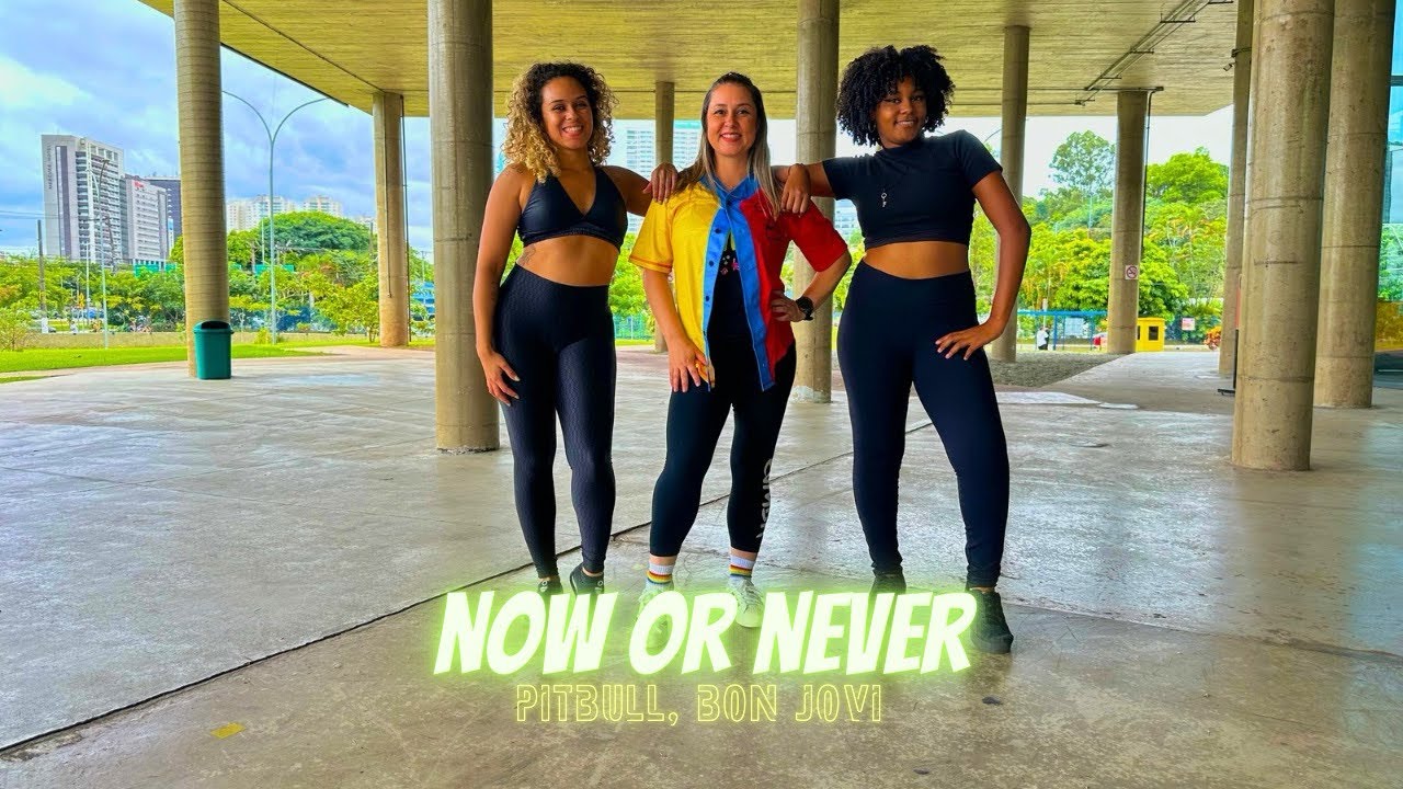 NOW OR NEVER - Pitbull, Bon Jovi | Dance Brasil | Zumba ( Choreography )