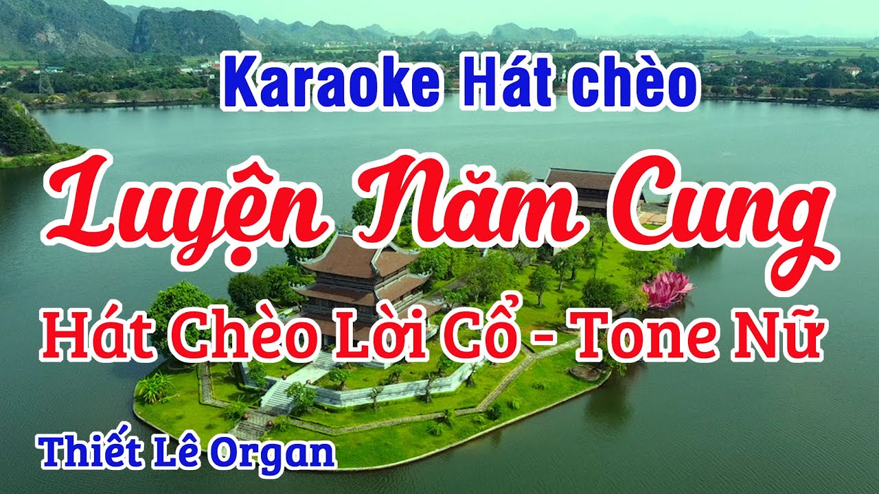 Luyện Năm Cung - Karaoke Hát Chèo Lời Cổ - Tone Nữ - Cực Dễ Hát
