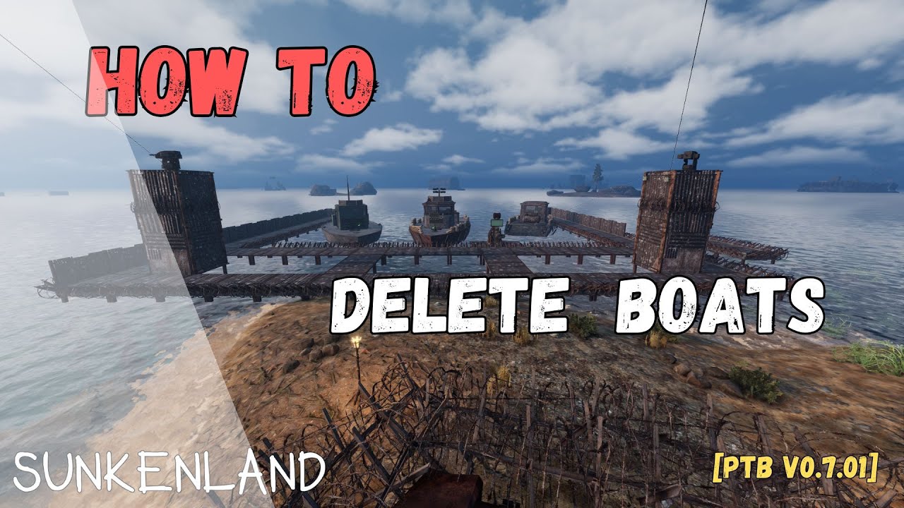 Sunkenland | How to remove unwanted Boats [PTB]