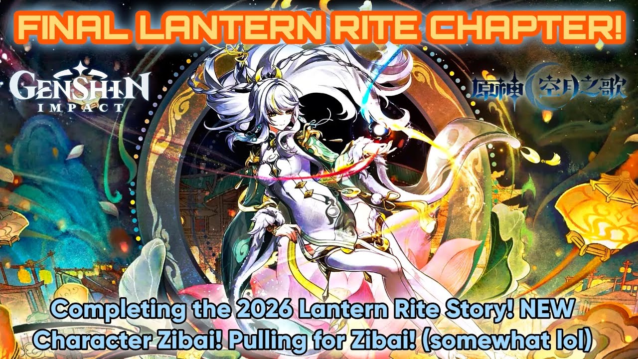 Final Lantern Rite Chapter! NEW Character Zibai IS HERE! Come chill! | [ Genshin Impact 6.3 ]