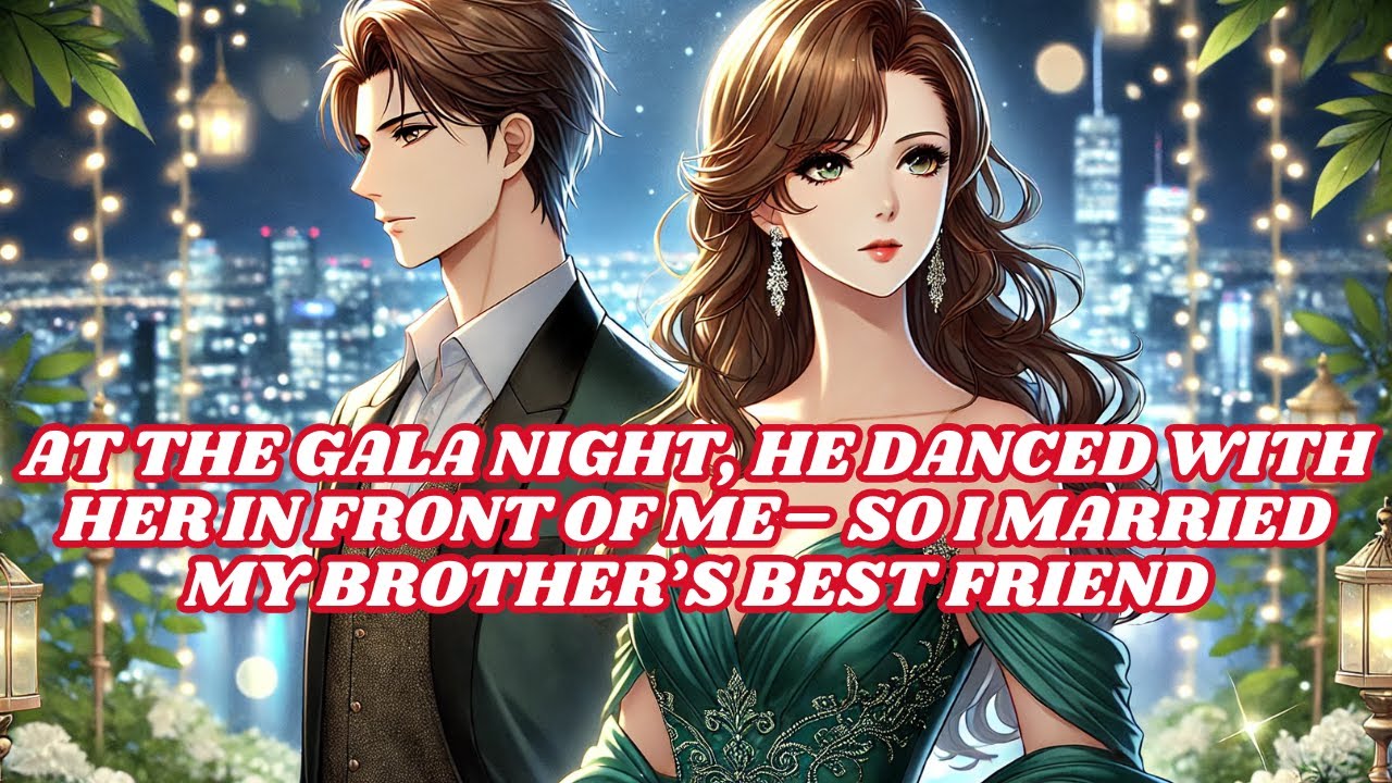 AT THE GALA NIGHT, HE DANCED WITH HIS MISTRESS IN FRONT OF ME– SO I MARRIED MY BROTHER'S BEST FRIEND