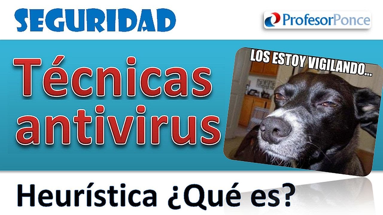 Tecnicas de los Antivirus - Que es la Detección Heuristica