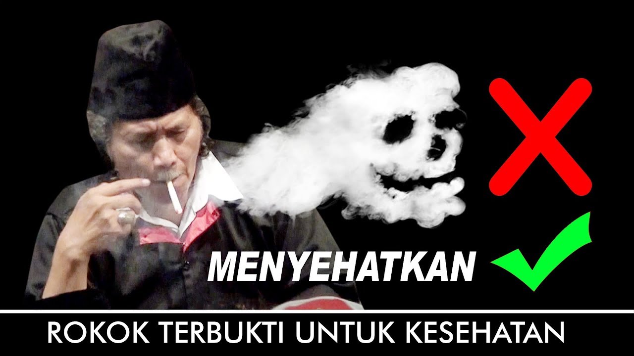 MANFAAT ROKOK , rokok itu menyehatkan cak nun 2017