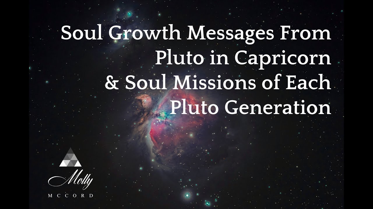 Soul Growth Messages From Pluto in Capricorn and Soul Missions - Astrology