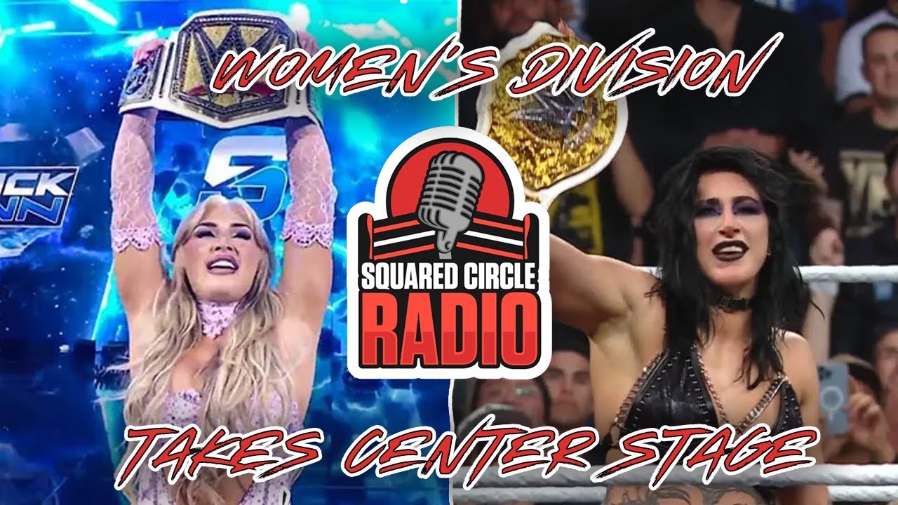 The Women's Division Rules WWE! | Squared Circle Radio