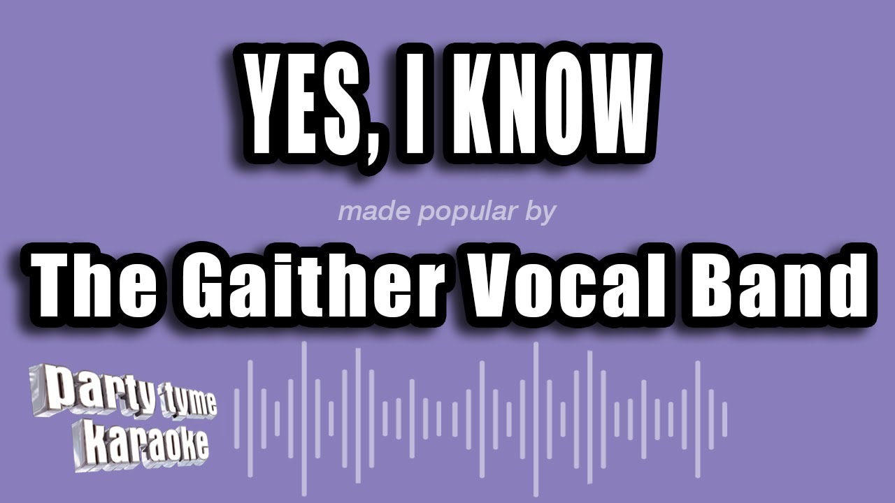 The Gaither Vocal Band - Yes, I Know (Karaoke Version)