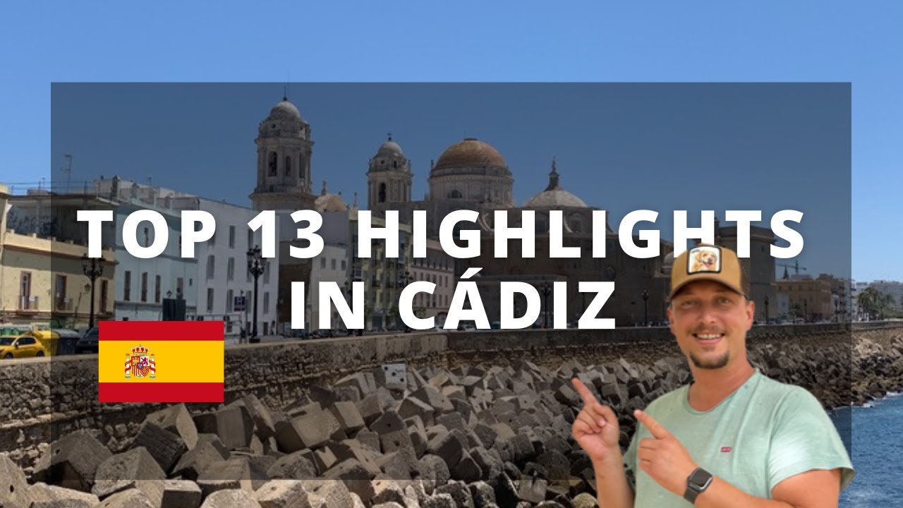 13 HIGHLIGHTS IN CADIZ DIE DU NICHT VERPASSEN DARFST!