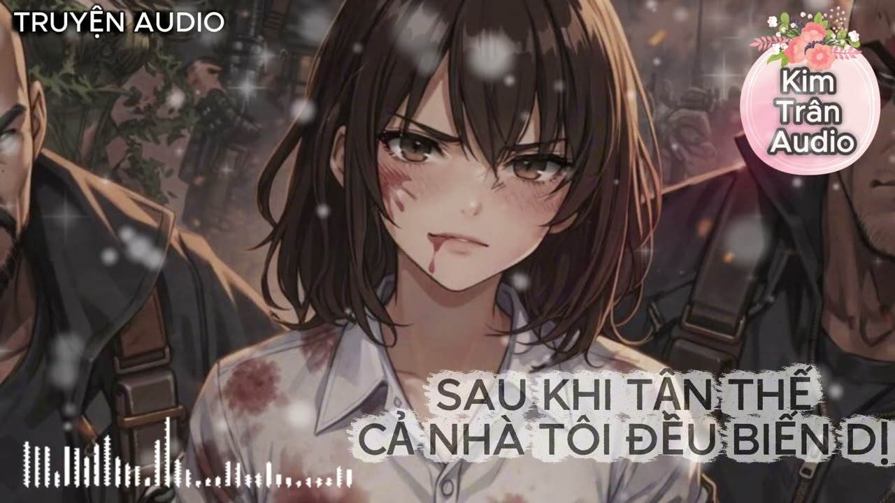 [ Truyện Audio ] MẠT THẾ 