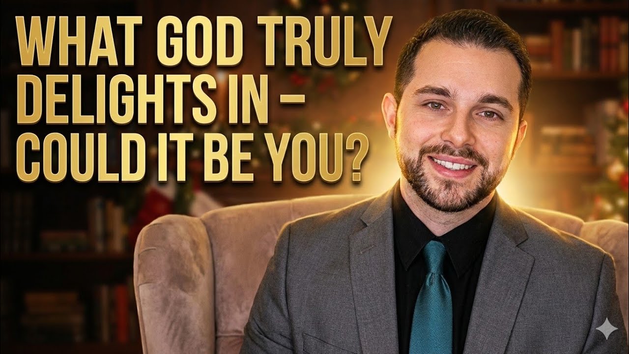 What Truly Delights God’s Heart — Could It Be You?