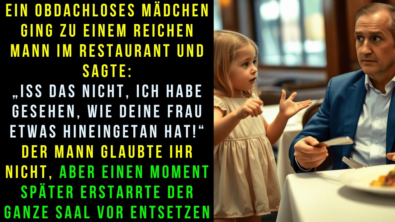Ein obdachloses M&auml;dchen ging zu einem reichen Mann im Restaurant und sagte..|Geschichten des Herzens