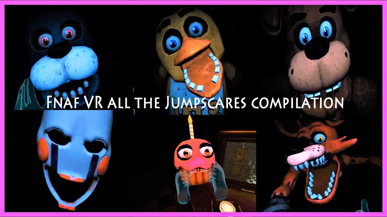 Fnaf VR all the Jump scares compilation, totally scary