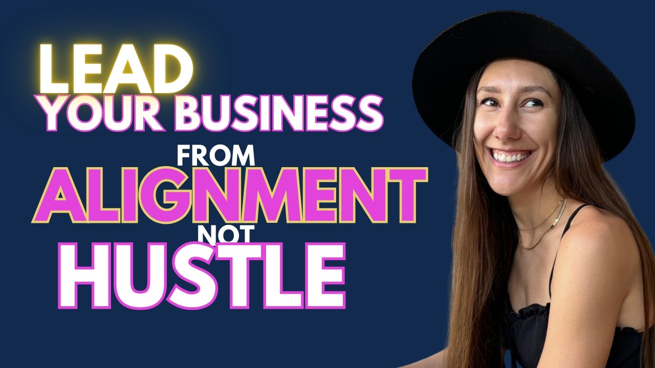 Leading Your Business From Alignment Over Hustle