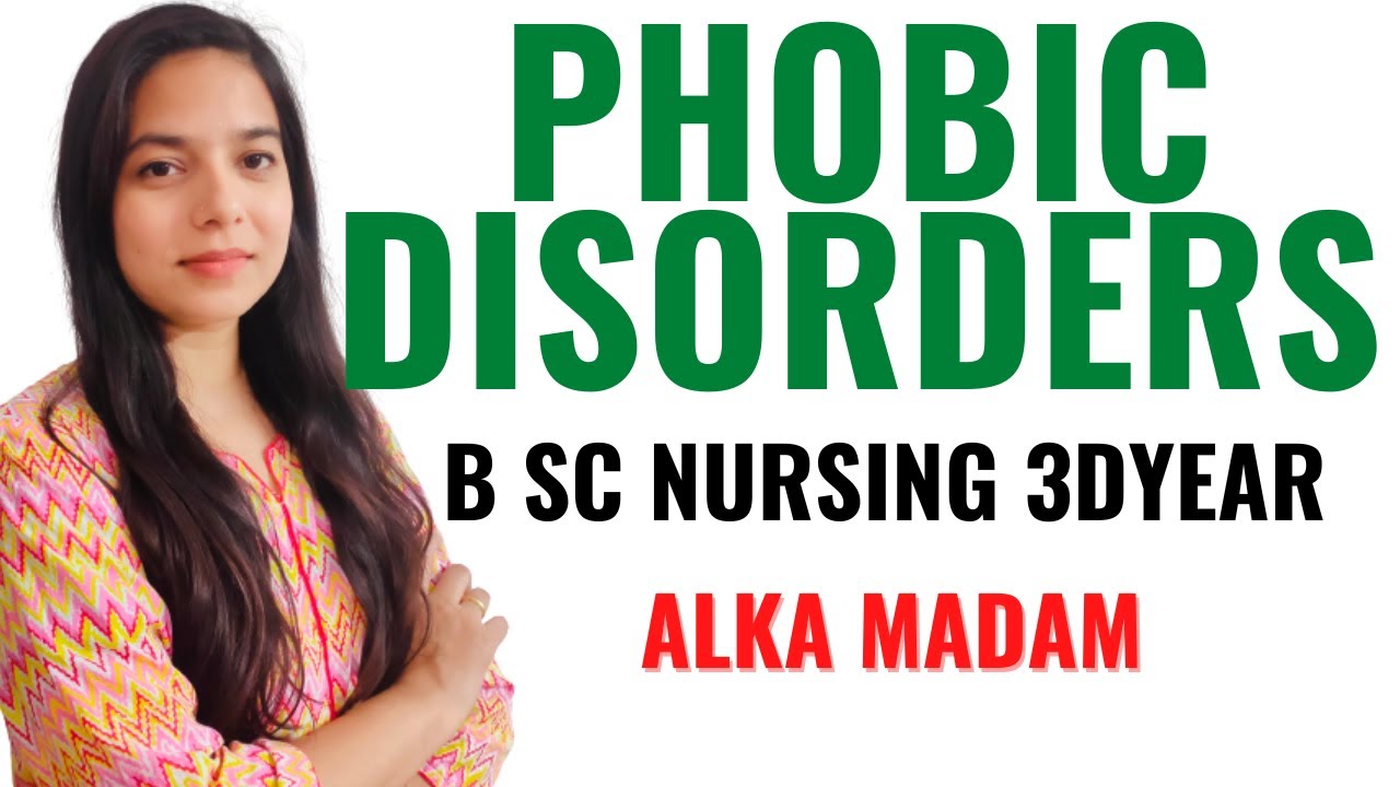 Phobic Disorders II B Sc Nursing 3rd Year II Mental Health Nursing II