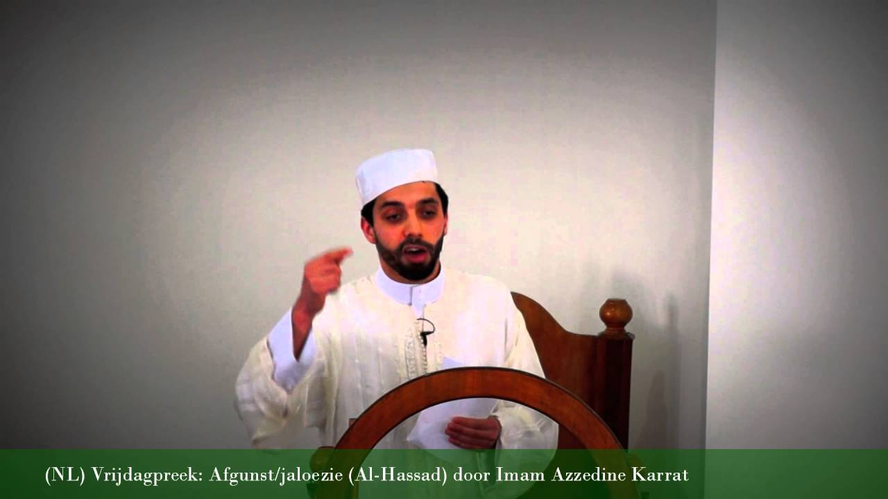 (NL) Vrijdagpreek: Afgunst (Al-Hassad) door Imam Azzedine Karrat