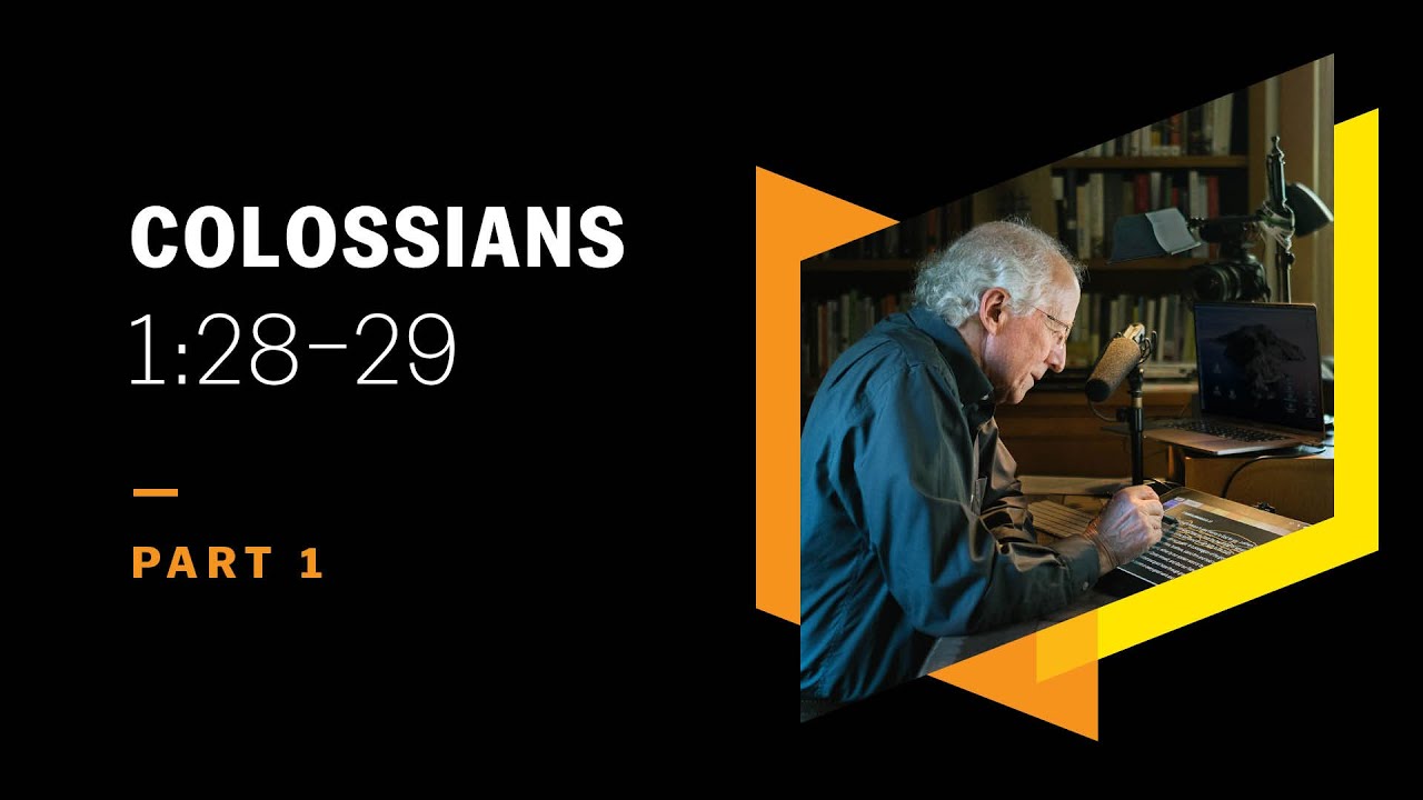 Who Presents Believers Mature in Christ? Colossians 1:28–29, Part 1