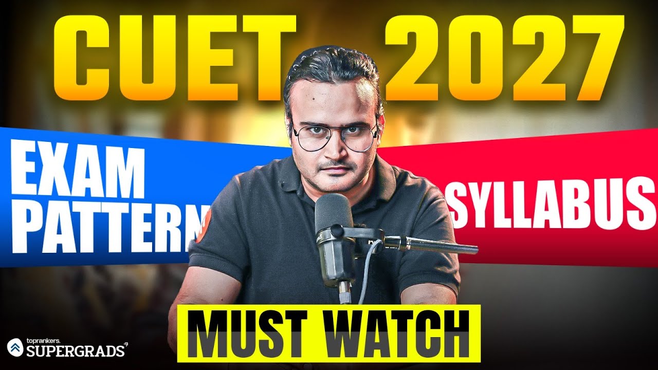 CUET 2027 Exam Pattern & Syllabus Explained | Must Watch Complete Guide | CUET 2027