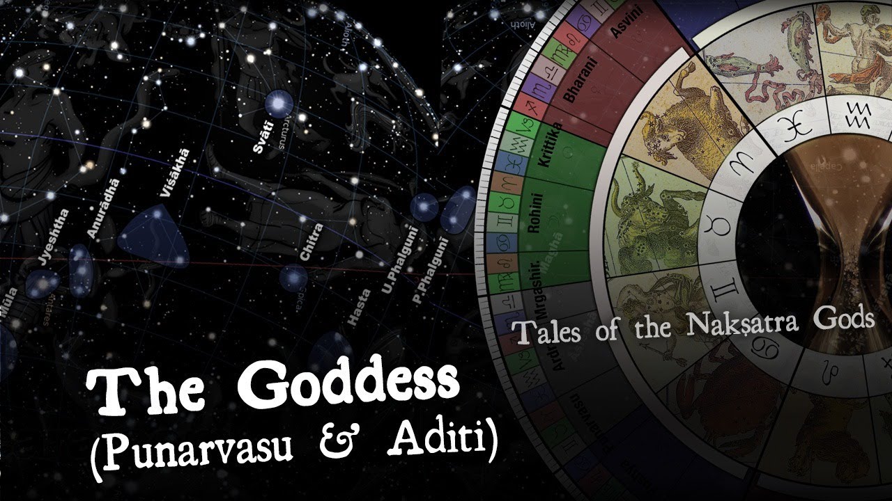 The Goddess - Punarvasu and Aditi