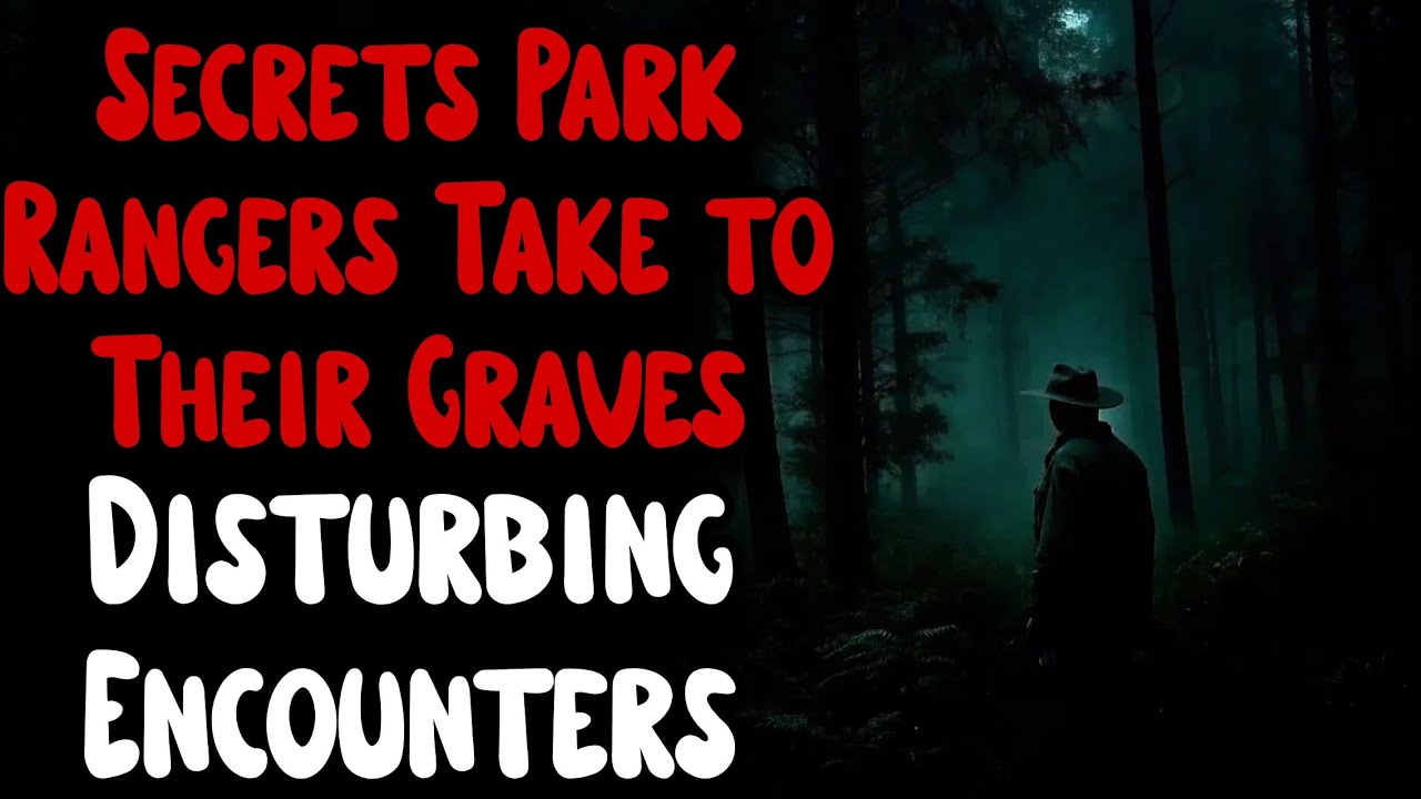 Secrets Park Rangers Take to Their Graves | Disturbing Encounters