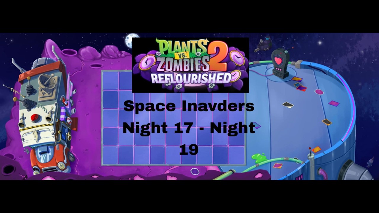 PvZ 2 Reflourished - Space Invaders - Night 17 18 19 (Custom Levels)