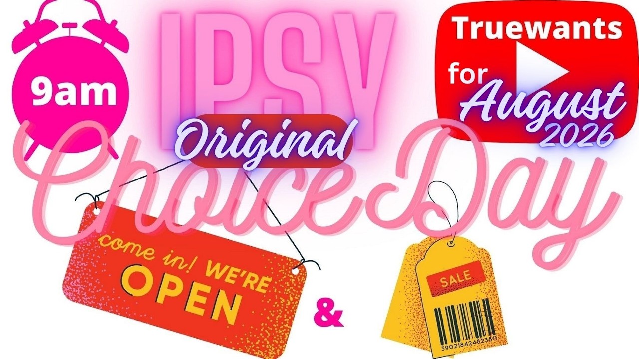 IPSY August 2026 CHOICE DAY! Original Glam Bag Picks + NEW 24‑Hr Sale &mdash; Deals Start at $2.00!