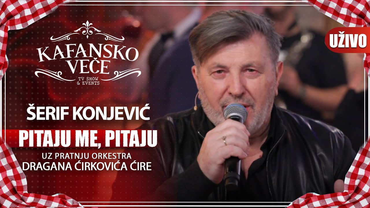 SERIF KONJEVIC - PITAJU ME, PITAJU | UZIVO | (ORK. DRAGANA CIRKOVICA CIRE) | KAFANSKO VECE | 2023
