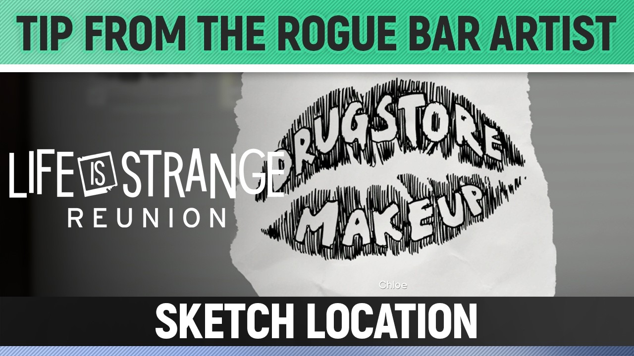 Life is Strange: Reunion - Tip from the Rogue Bar Artist - Sketch Location