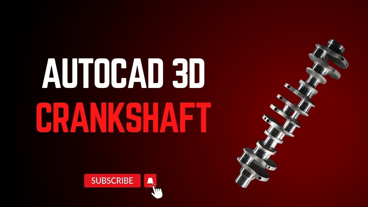 Crankshaft in AutoCAD 3D