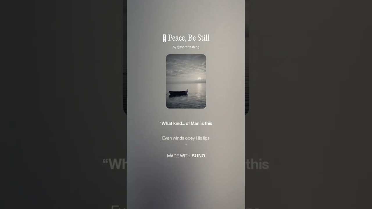 🎧 Peace, Be Still