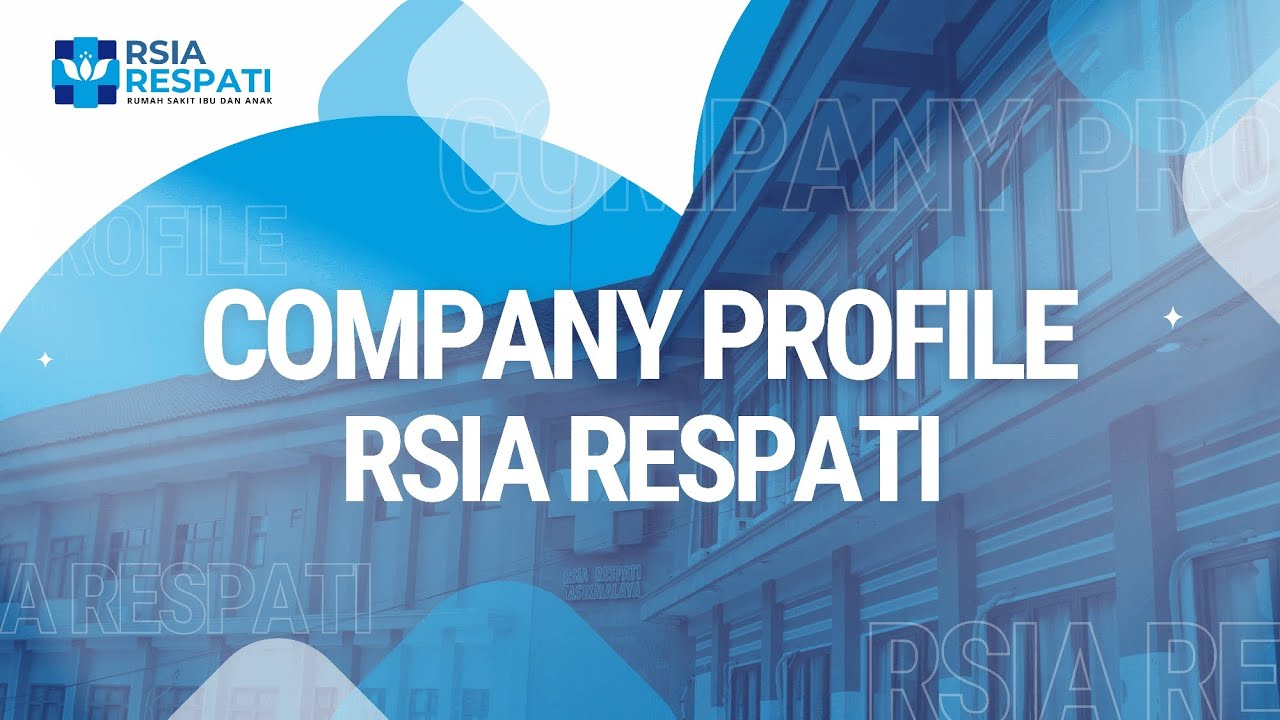 Company Profile RSIA RESPATI Tasikmalaya | Rumah Sakit Ibu & Anak Pilihan Keluarga