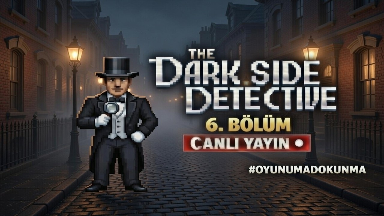🕵️ THE DARKSIDE DETECTIVE 6.BÖLÜM CANLI#OYUNUMADOKUNMA