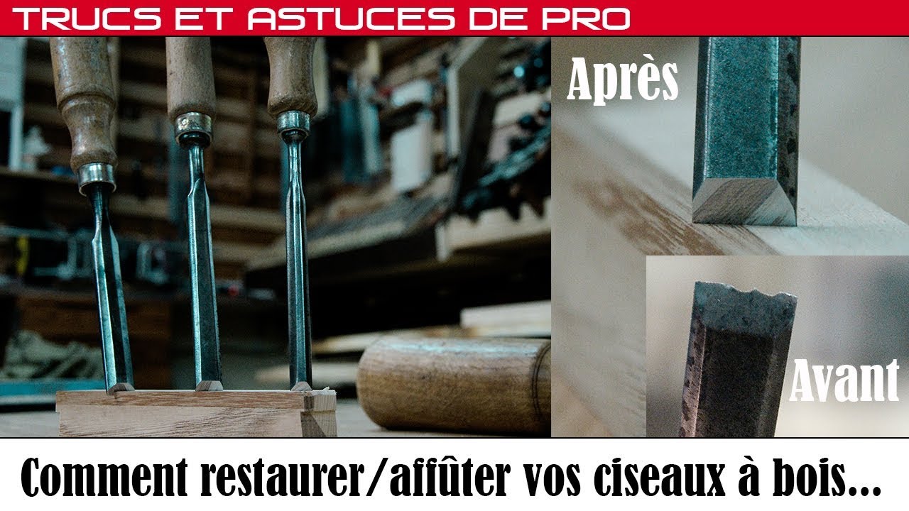 Comment restaurer / affûter vos ciseaux à bois...