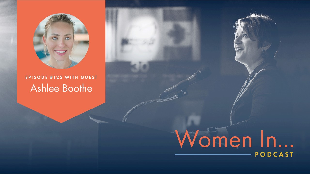 Women In... Episode 125: Ashlee Boothe - How to Stay Strong in a Profession That Demands Everything?