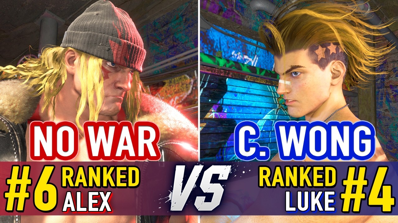 SF6 🤜 NO WAR (#6 Ranked Alex) vs CHRIS WONG (#4 Ranked Luke) 🤛 SF6 High Level Gameplay