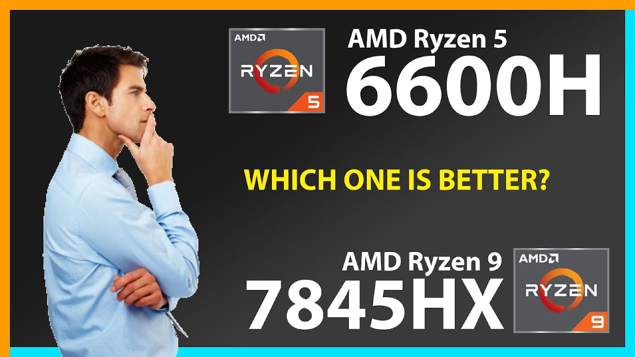 AMD Ryzen 5 6600H vs AMD Ryzen 9 7845HX Technical Comparison