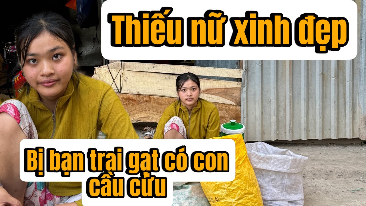Thiếu nữ xinh đẹp bị bạn trai gạt có bầu cầu cứu