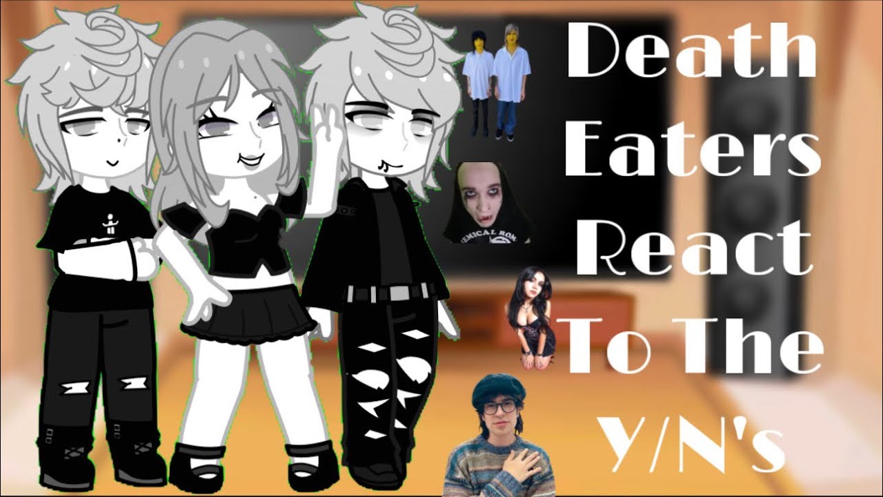 death eaters react to the y/n’s, f!y/n as tara yummy-m!y/n as jake webber-nb!y/n as johnnie guilbert