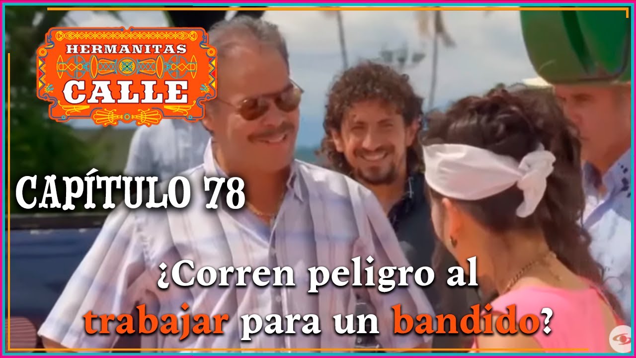 Hermanitas Calle: Nelly y Fabiola trabajan para un narco | Capítulo 78 |Completo |Caracol Televisión