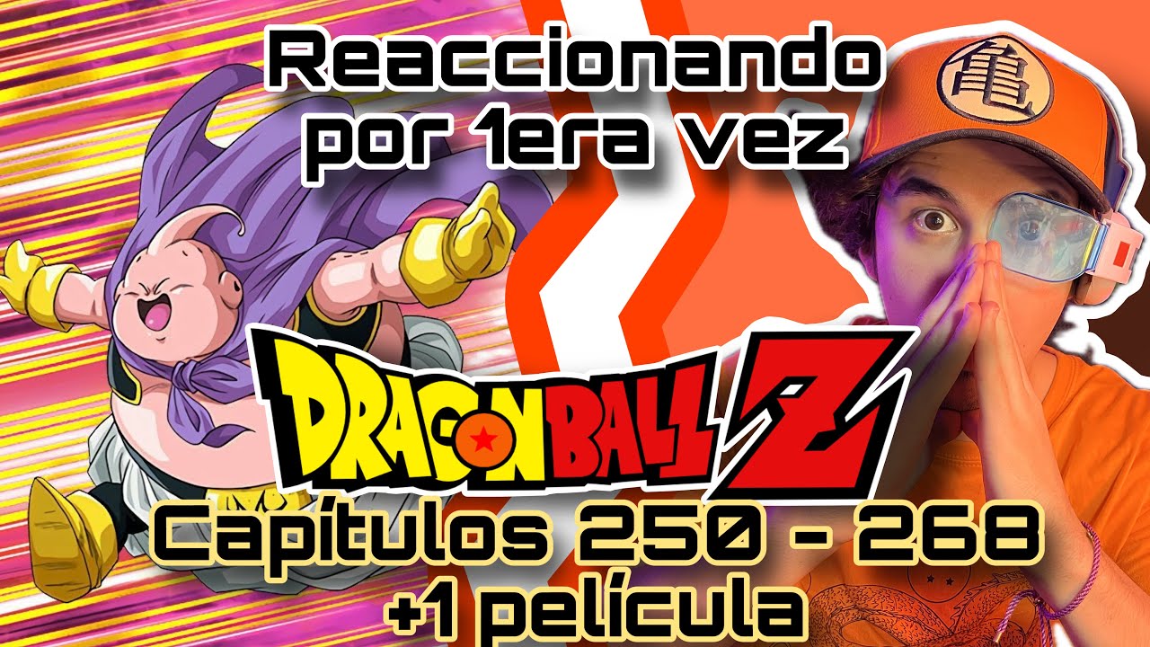 VIENDO DRAGON BALL Z POR PRIMERA VEZ (REACCION) CAPITULOS DEL 250 AL 268 + 1 PELICULA