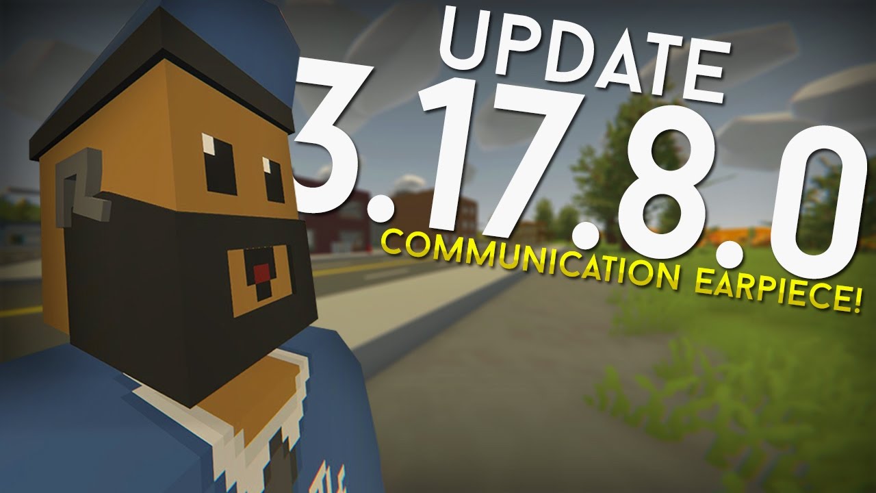 Unturned 3.17.8.0: NEW COMMUNICATION EARPIECE! (Unity Update, DevKit, BattlEye Bans & More!)