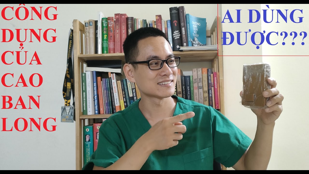 CAO BAN LONG D&Ugrave;NG ĐỂ L&Agrave;M G&Igrave;?ĐỐI TƯỢNG N&Agrave;O TH&Igrave; D&Ugrave;NG ĐƯỢC CAO BAN LONG?