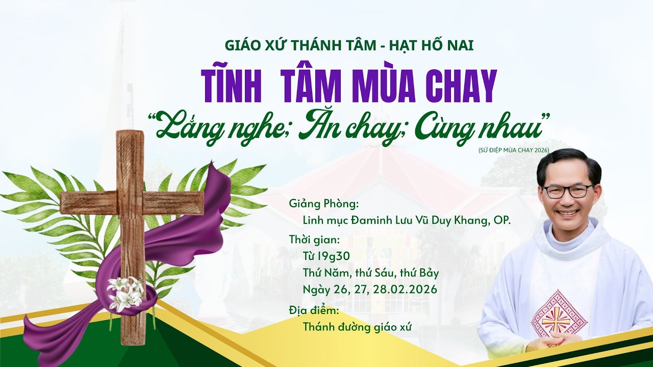 TĨNH TÂM MÙA CHAY 2026🕢 19g30, Thứ Bảy, ngày 28.02.2026⛪ Thánh đường Giáo xứ Thánh Tâm