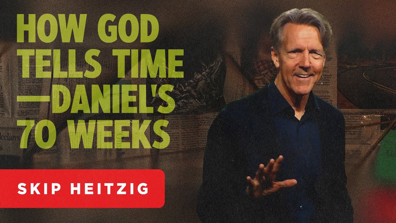 How God Tells Time—Daniel’s 70 Weeks - Daniel 9 | Skip Heitzig