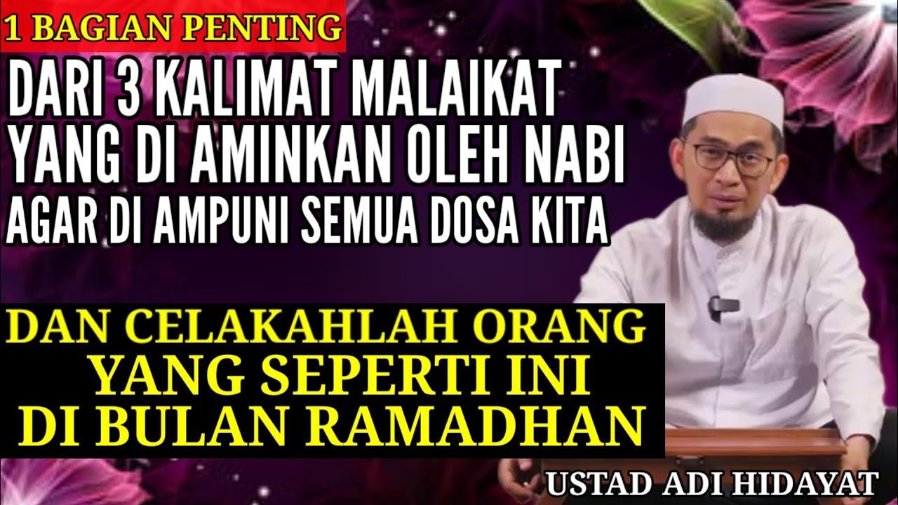 Orang Yang Celaka di Bulan Ramadhan Dan 1 Dari Kalimat Dari Malaikat Yang Di Aminkan Oleh Nabi -UAH