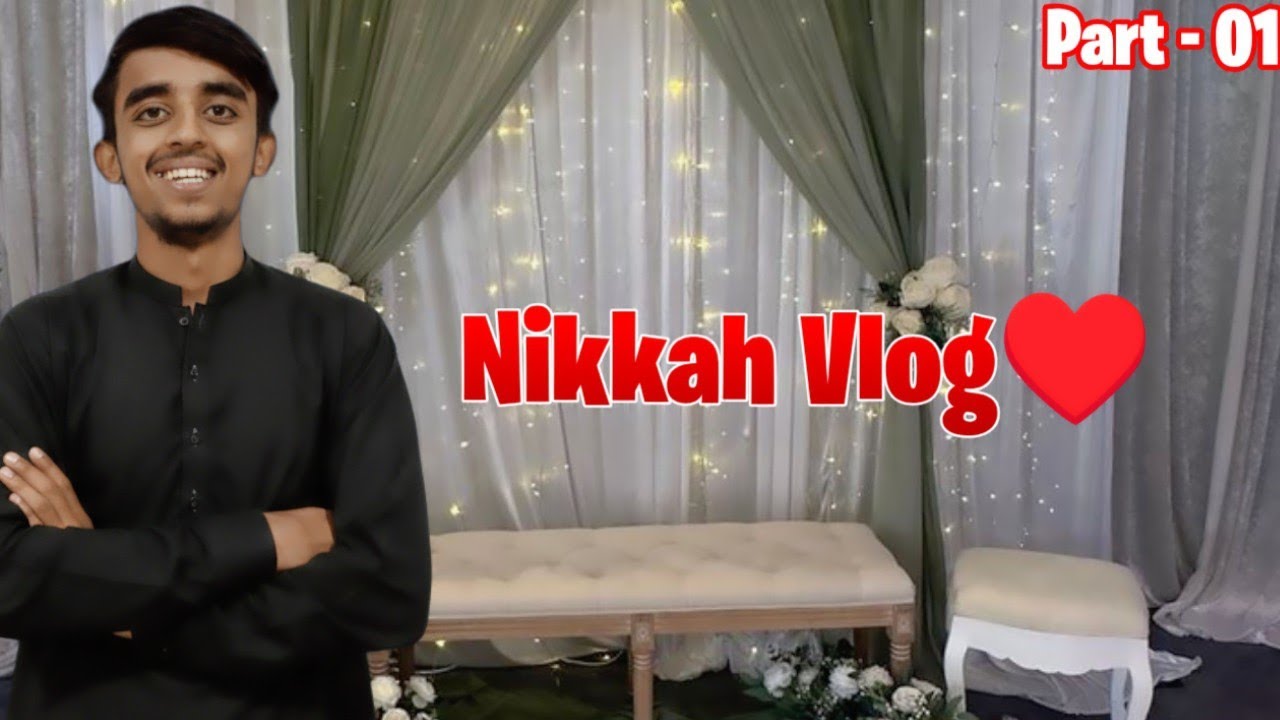 Nikkah Vlog🙏The Main Event♥️Part 01