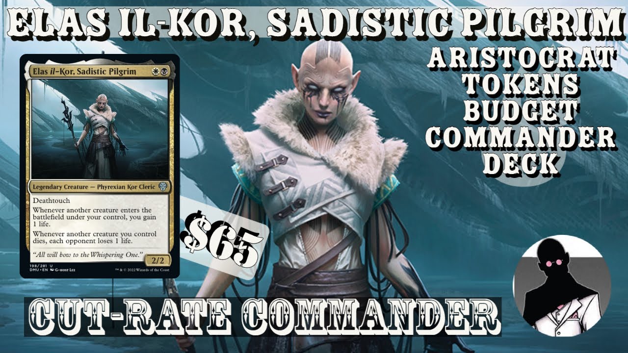 Elas il-Kor Sadistic Pilgrim | Aristocrat Tokens | Commander | EDH | Budget | Cut-Rate Commander MTG